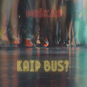 Kaip bus?
