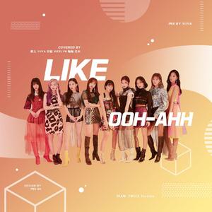 LIKE OOH-AHH（翻自 TWICE）
