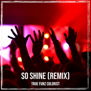 So Shine (Remix)