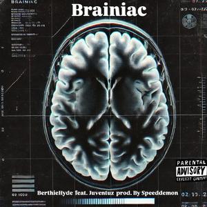 Brainiac (feat. Juventuz & Prod. By SpeedDemonz)