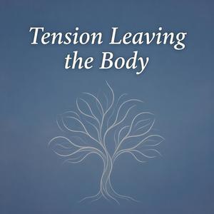 Tension Leaving the Body