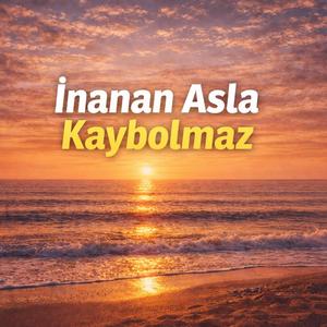 İnanan Asla Kaybolmaz