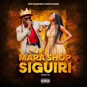 MARA SHOP SIGUIRI (feat. FATÔ KA MARIA)