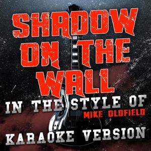 Shadow on the Wall (In the Style of Mike Oldfield) [Karaoke Version]