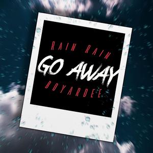Go Away (Rain Rain)