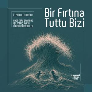 Bir Fırtına Tuttu Bizi