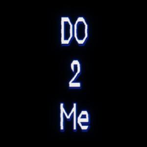 Do 2 Me