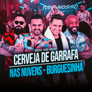 Cerveja de Garrafa / Nas Nuvens / Burguesinha (Ao Vivo)