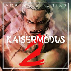 Kaisermodus 2 (feat. Arktas)