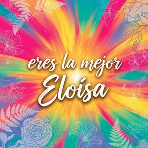 Eres La Mejor, Eloisa