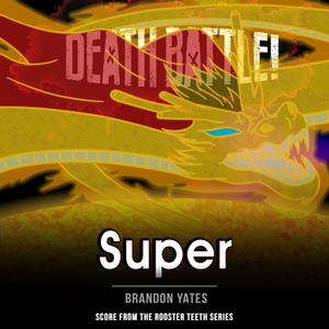 Death Battle: Super (From "the Rooster Teeth Series)