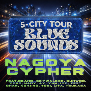 NAGOYA CYPHER (feat. YORO, okano_skywalker, GUNWOO, HADY, 安藤優, YNM, iyo, ZEZT, Char, Kohjiro, TOGi, LITA & 典)