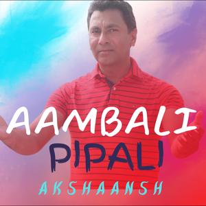 Aambali Pipali (feat. Akshaansh Patel)