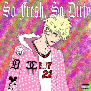 So Fresh, So Dirty // DEATHWISH