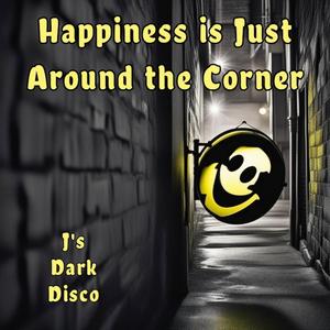 Happiness is Just Around the Corner