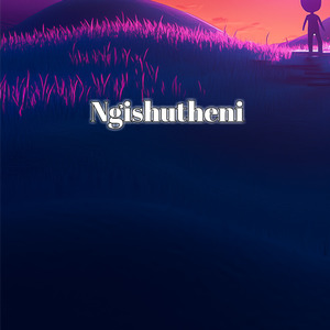 Ngishutheni