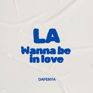LA (Wanna Be In Love)