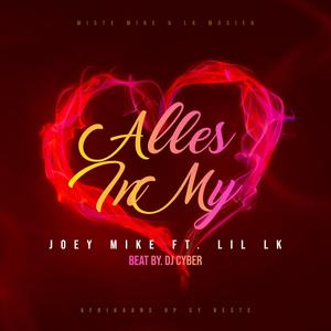 Alles in My Hart (feat. Lil LK & Joey-Mike Miste Mike)