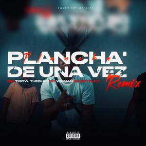 Plancha de una Vez Remix (feat. Gadafiinst, Theblon02 & Wilman el de ete Lao)