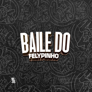 Baile do Felypinho