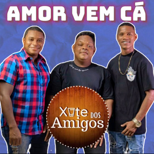 Amor Vem Cá