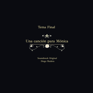 Tema Final (Una canción para Mónica Original Motion Picture Soundtrack)