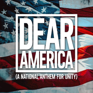 Dear America (A National Anthem for Unity) [Instrumental Performance Track]