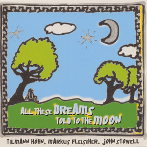 All Those Dreams Told to the Moon