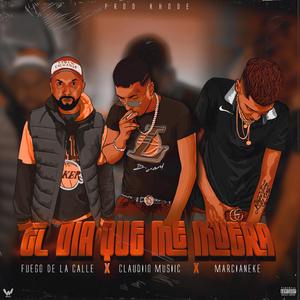 El Dia Que Me Muera (feat. Marcianeke & Fuego de la calle)