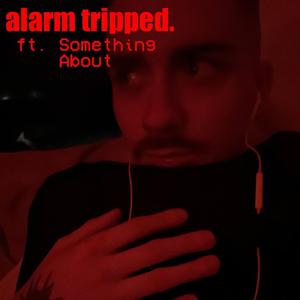 ALARM TRIPPED