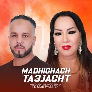 Madhighach Ta3jacht (feat. Said Wassila)