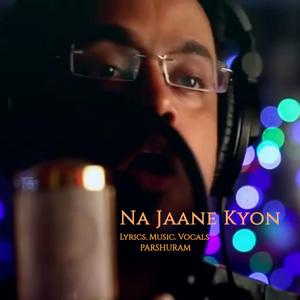 Na Jaane Kyon