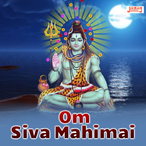 Om Siva Mahimai