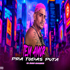 Tem Amor pra Todas Puta