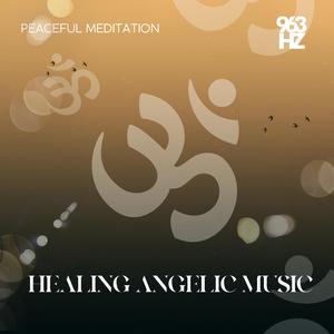 963 Hz Healing Angelic Music, Pt. 6