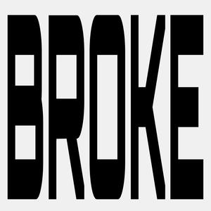 BROKE