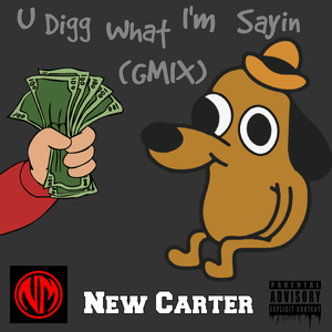 U Digg What I'm Sayin (Gmix)