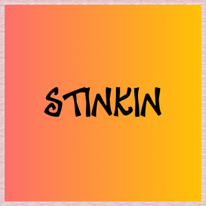 Stinkin