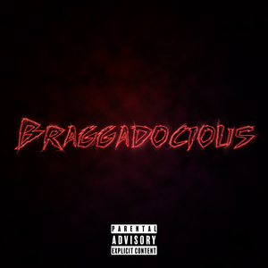 Braggadocious