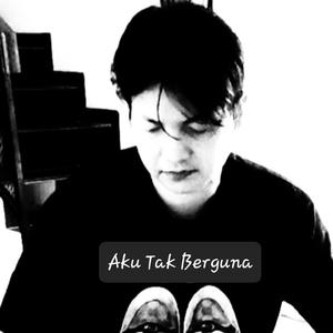 Aku Tak Berguna