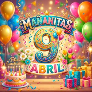 Mañanitas 9 de Abril