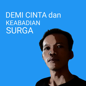 Demi Cinta Dan Keabadian Surga