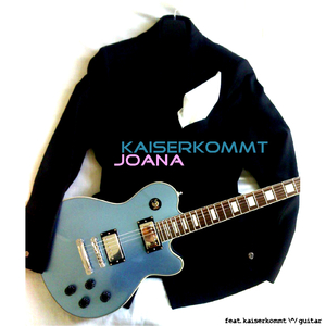 Joana (feat. kaiserkommt on guitar)