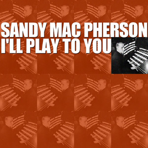 I Do Like To Be Beside The Seaside / I've Got To Sing A Torch Song / Keep Smiling / Oh! Mr. Porter / Rhapsody In Blue / I'll Play To You