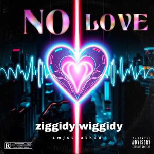 NO LOVE (feat. 1MJSTDATK1D) (Radio Edit)