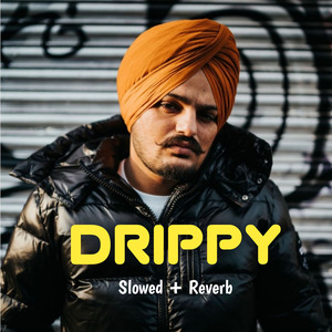 Drippy - Sidhu Moosewala (Slowed + Reverb)