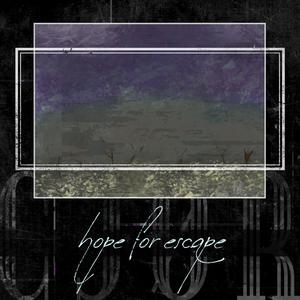 hope for escape