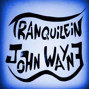 Tranquilein John Wayne