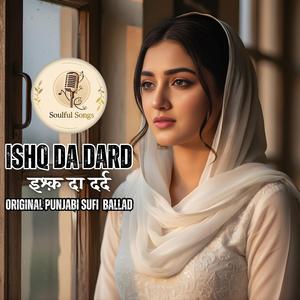 Ishq Da Dard, An Original Emotional Love Ballad