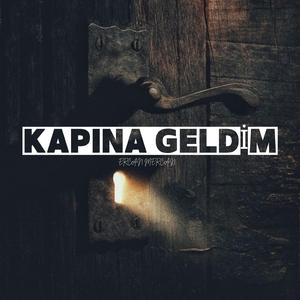 Kapına Geldim